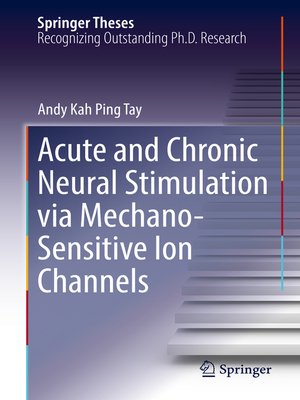 cover image of Acute and Chronic Neural Stimulation via Mechano-Sensitive Ion Channels